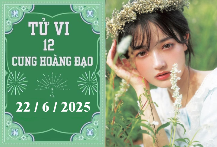 tu vi 12 cung hoang dao   2025 06 22t094313491 09454814 - Tử vi 12 cung hoàng đạo ngày 22/6: Song Tử phát triển mạnh mẽ, Bọ Cạp đối mặt thử thách